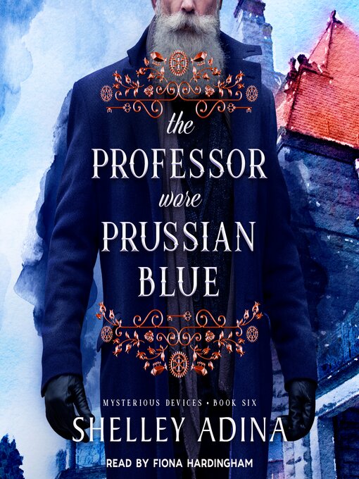 Title details for The Professor Wore Prussian Blue by Shelley Adina - Wait list